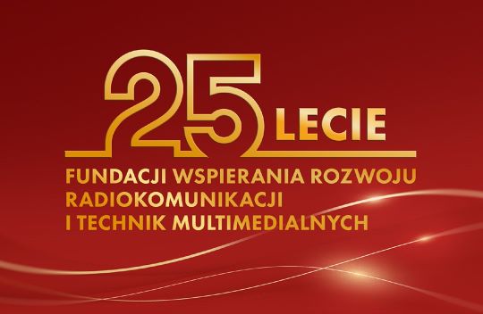 25 lat Fundacji Wspierania Rozwoju Radiokomunikacji i Technik Multimedialnych